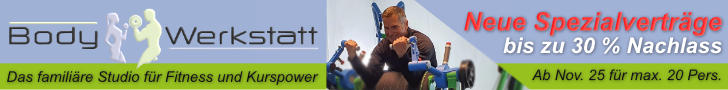 Bodywerkstatt - Das familiäre Studio für Fitness und Kurspower - Neue Spezialverträge - bis zu 30% Nachlass - Ab Nov 25 für max. 20 Pers.